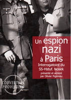 Un espion nazi à Paris - interrogatoire du SS-Hauptsturmführer Roland Nosek