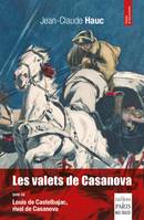 Les valets de Casanova; suivi de Louis de Castelbajac, rival de Casanova, Suivi de louis de castelbajac, rival de casanova
