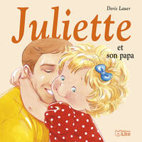 Juliette., Juliette et son papa