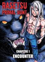 Rasetsu : Primal Hunt chapitre 01, Encounter
