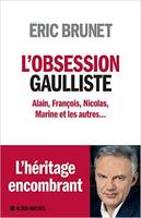 L'obsession gaulliste, Alain, François, Nicolas, Marine et les autres...
