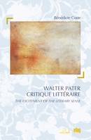 Walter Pater critique littéraire, The excitement of the literary sense