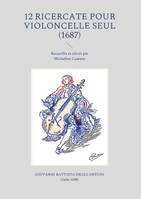 12 ricercate pour violoncelle, Recueillis et édités par Micheline Cumant