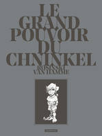 Le Grand Pouvoir du Chninkel, Intégrale