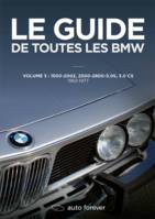Le guide de toutes les BMW, 1500-2002, 2500-2800-3.0 s, 3.0 cs 1962-1977