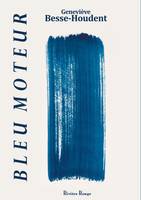 Bleu Moteur: Les artistes de Montparnasse dans l'oeil d'un mécano