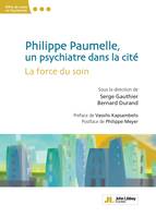 Philippe Paumelle, un psychatre dans la cité, La force du soin