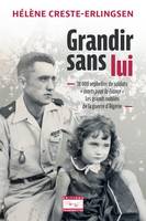 Grandir sans lui, 18 000 orphelins de soldats « morts pour la France » Les grands oubliés de la guerre d'Algérie