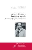 Albert Camus : l'exigence morale, hommage à Jacqueline Lévi-Valensi